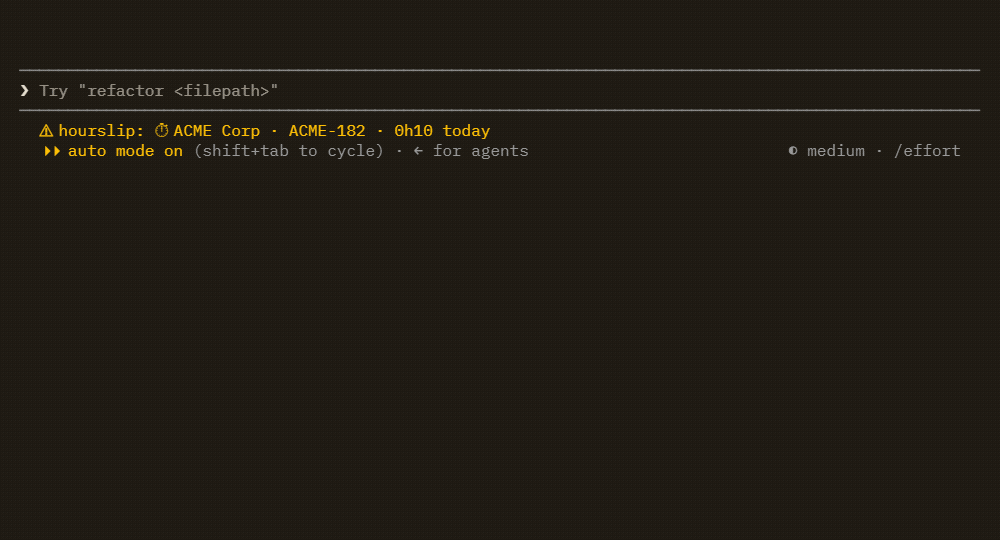 A Claude Code session on branch feat/ACME-182-login, the hourslip status line reading ACME Corp, ACME-182, 0h10 today. Claude switches to the branch fix-header-spacing and the ticket disappears from the status line; Claude switches to feat/ACME-190-signup and it reads ACME Corp, ACME-190, 0h11 today.